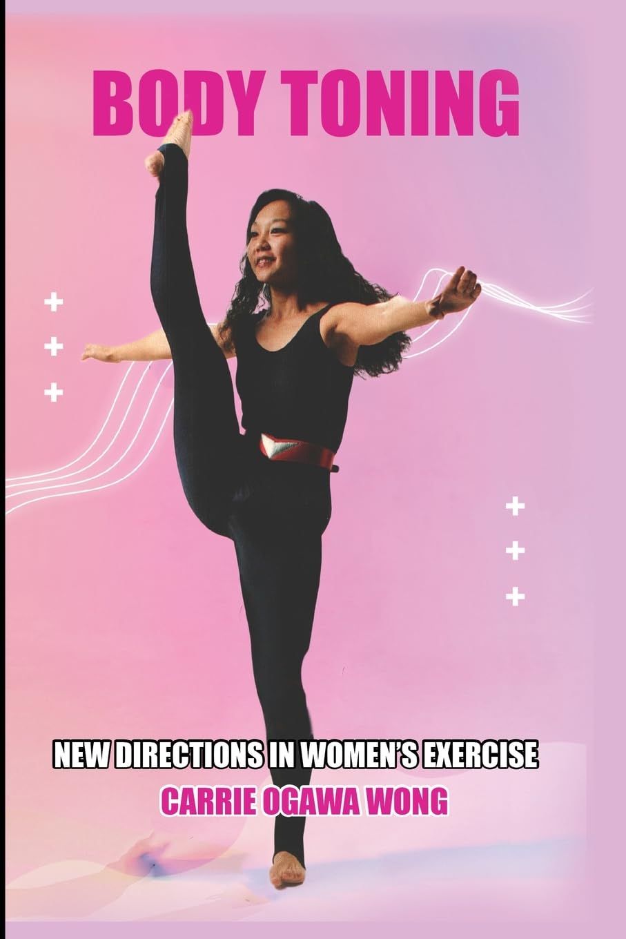 Body Toning New Directions in Women's Exercise