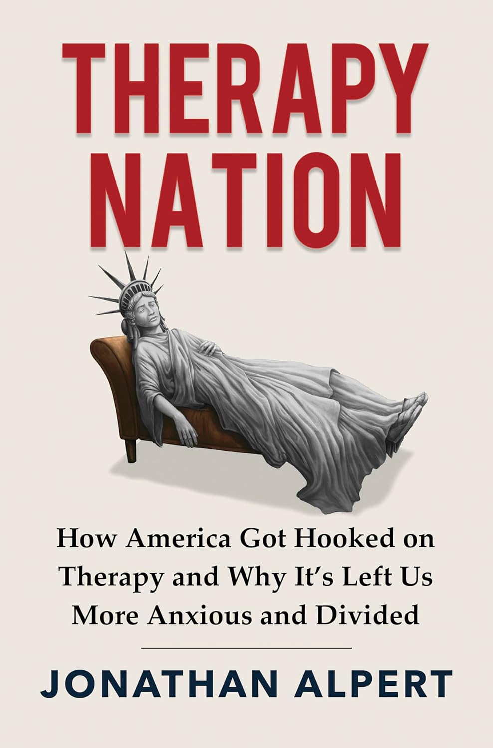 Therapy Nation: How America Got Hooked on Therapy and Why It's Left Us More Anxious and Divided (Original)