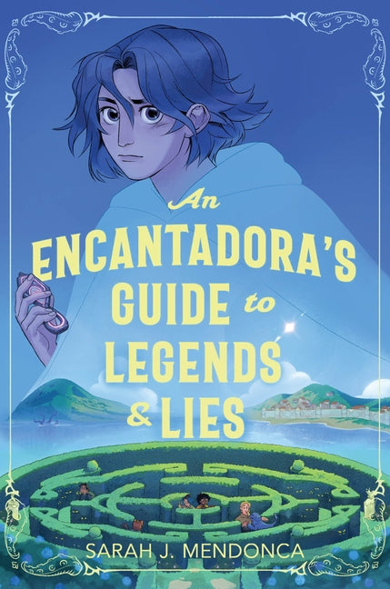 An Encantadora's Guide to Legends & Lies (Original)
