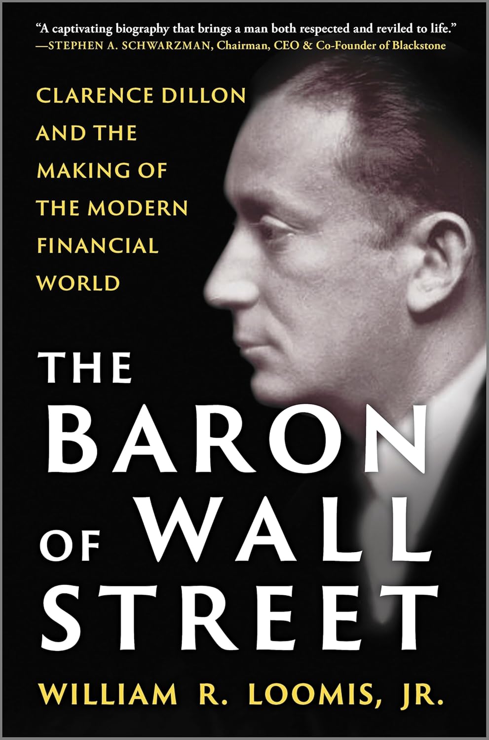 The Baron of Wall Street: Clarence Dillon and the Making of the Modern Financial World (Original)