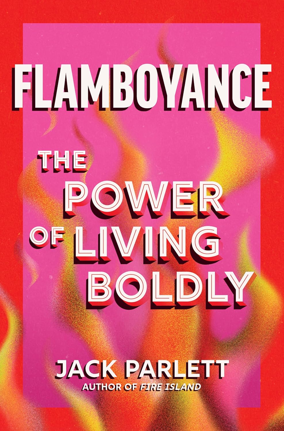Flamboyance: The Power of Living Boldly (Original)