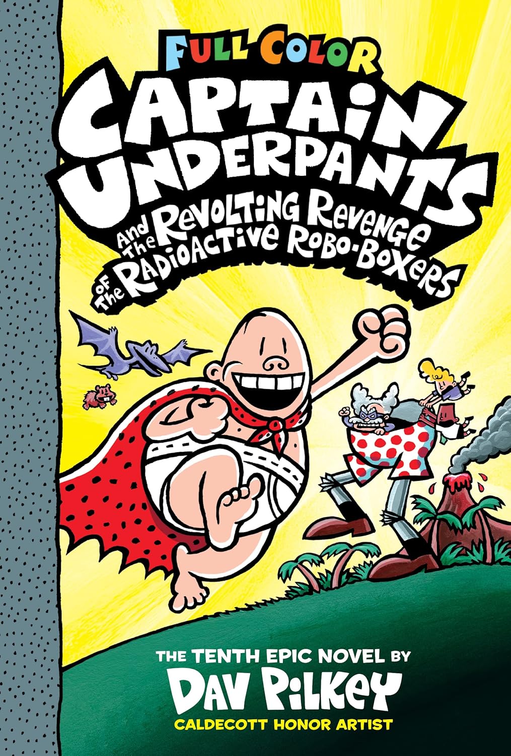 Captain Underpants and the Revolting Revenge of the Radioactive Robo-Boxers: Color Edition (Captain Underpants #10): Volume 10 (Color)