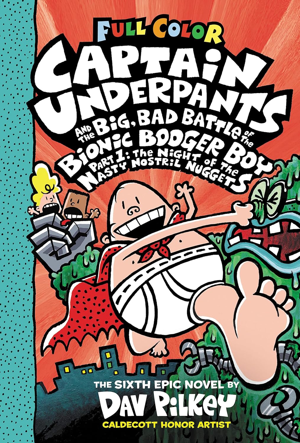 Captain Underpants and the Big, Bad Battle of the Bionic Booger Boy, Part 1: The Night of the Nasty Nostril Nuggets: Color Edition (Captain Underpants