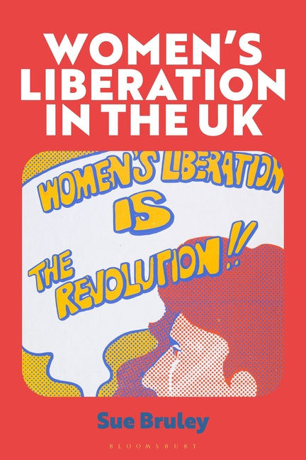 Women's Liberation in the UK: When the Personal Got Political