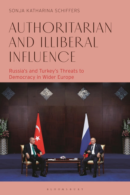 Authoritarian and Illiberal Influence: Russia's and Turkey's Threats to Democracy in Wider Europe