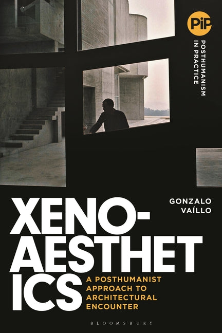 Xenoaesthetics: A Posthumanist Approach to Architectural Encounter