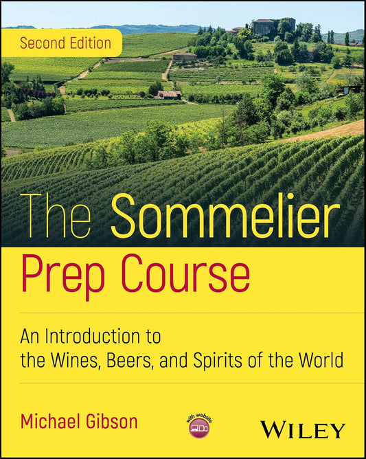 Sommelier Prep Course An Introduction to the Wines, Beers, and Spirits of the World