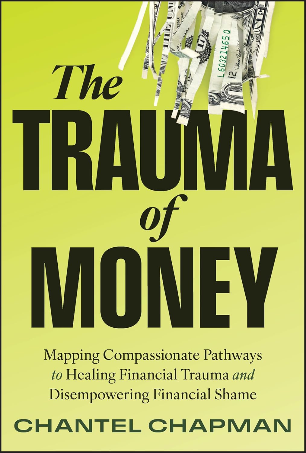 Trauma of Money: Mapping Compassionate Pathways to Healing Financial Trauma and Disempowering Shame