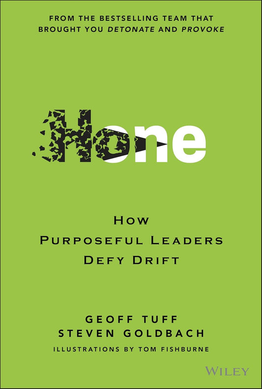 Hone: How Purposeful Leaders Defy Drift