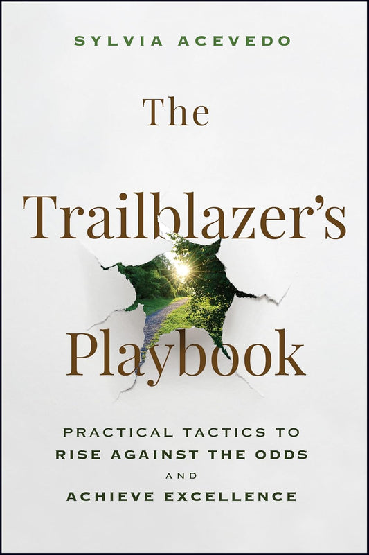 Trailblazer's Playbook: Practical Tactics to Rise Against the Odds and Achieve Excellence