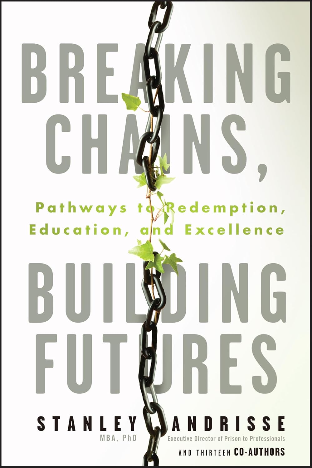Breaking Chains, Building Futures: Pathways to Redemption, Education, and Excellence