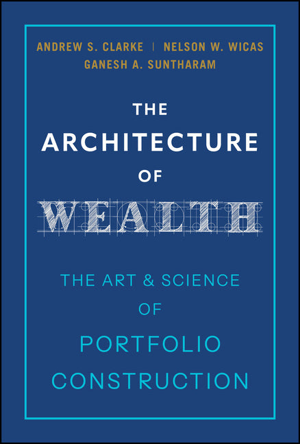 The Architecture of Wealth: The Art and Science of Portfolio Construction