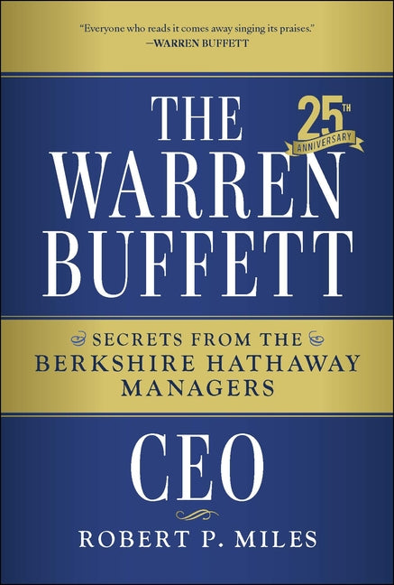 The Warren Buffett CEO: Secrets from the Berkshire Hathaway Managers (Anniversary)