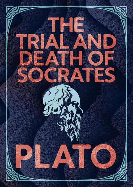 The Trial and Death of Socrates: Illustrated Pocket Edition with Ribbon Marker