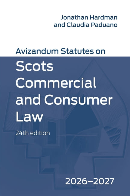 Avizandum Statutes on Scots Commercial and Consumer Law: 2026-2027, 24th Edition