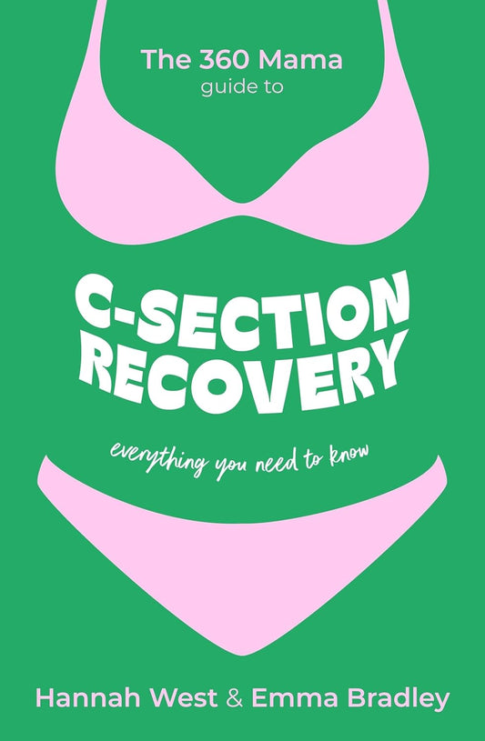 The 360 Mama Guide to C-Section Recovery: Everything You Need to Know