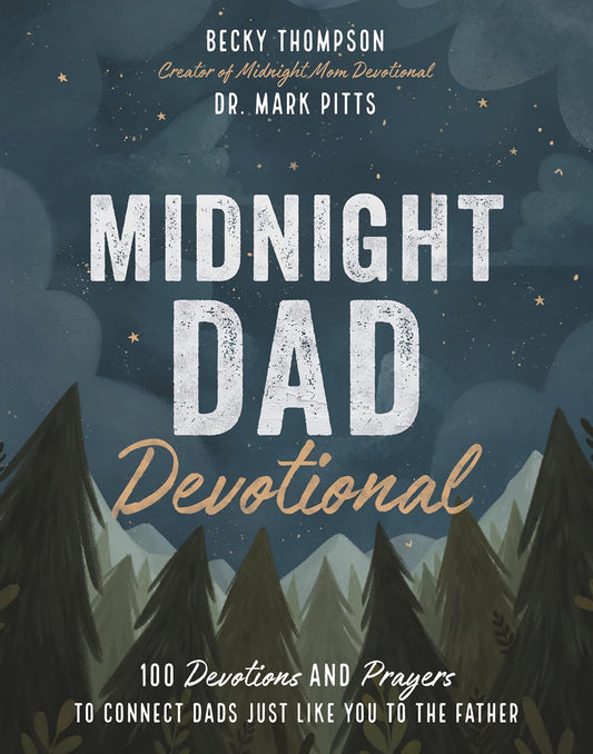 Midnight Dad Devotional: 100 Devotions and Prayers to Connect Dads Just Like You to the Father - The Perfect Christian Father's Day Gifts for Dad