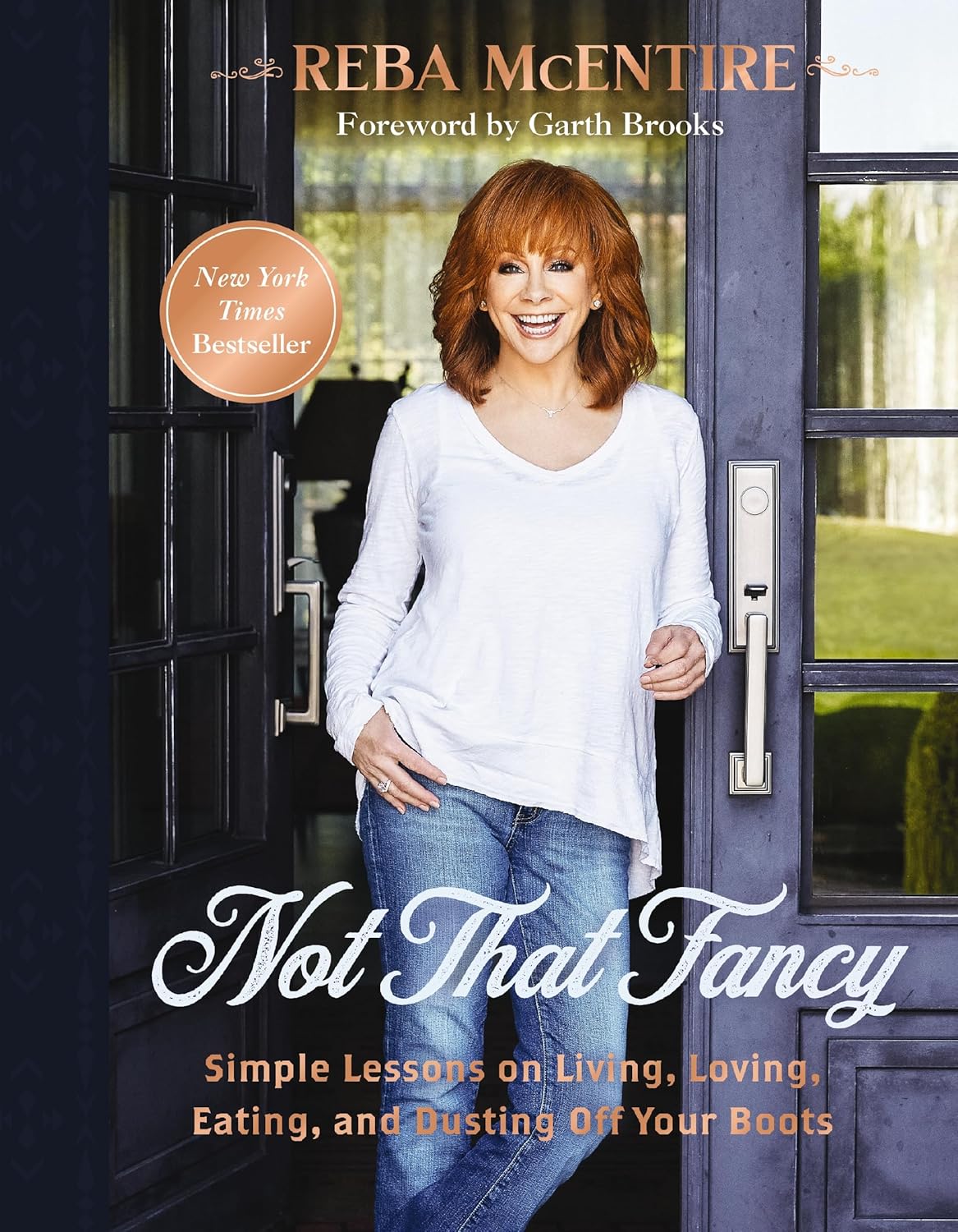 Not That Fancy: Simple Lessons on Living, Loving, Eating, and Dusting Off Your Boots (Includes Behind-The-Scenes Stories, Personal Photos, Delicious R