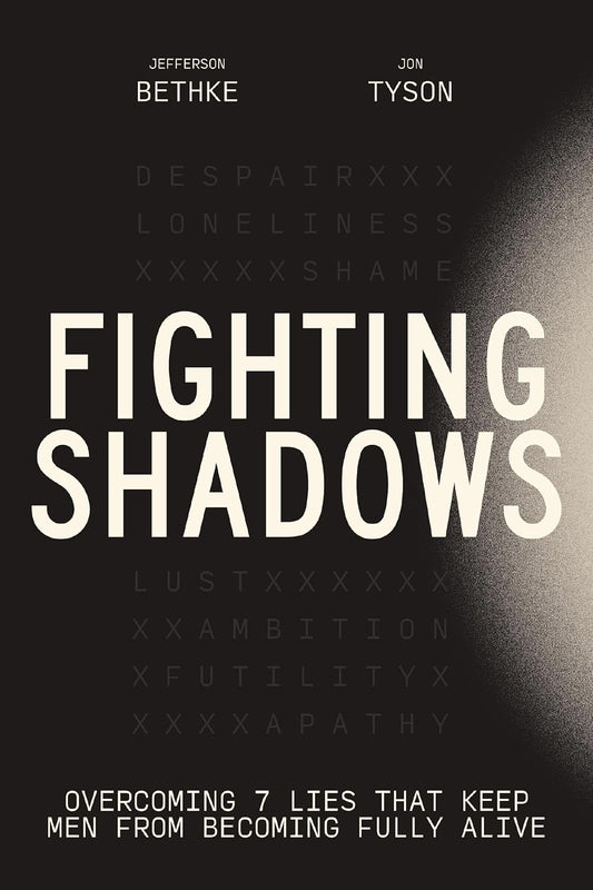 Fighting Shadows: Overcoming 7 Lies That Keep Men from Becoming Fully Alive - The Perfect Christian Father's Day Gifts for Dad