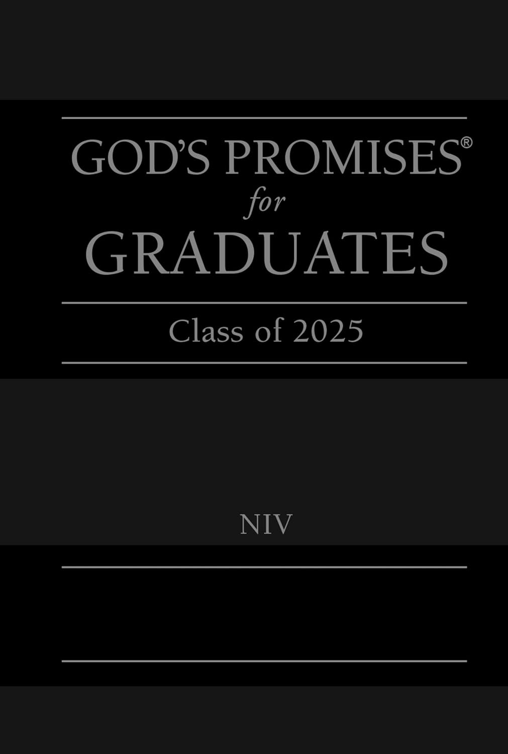 God's Promises for Graduates: Class of 2025 - Black NIV: New International Version - The Perfect Christian Graduation Gifts to Celebrate Your Grad