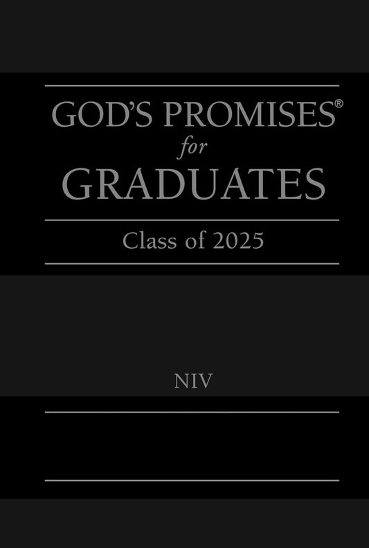 God's Promises for Graduates: Class of 2025 - Black NIV: New International Version - The Perfect Christian Graduation Gifts to Celebrate Your Grad