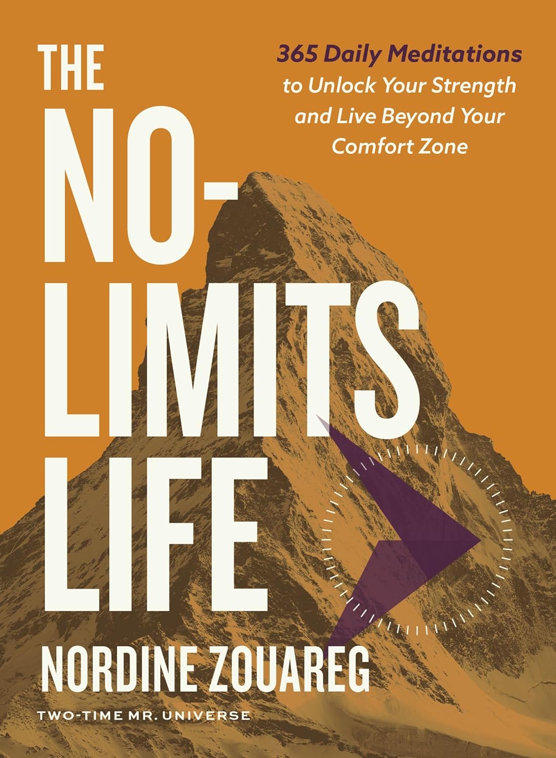 The No-Limits Life: 365 Daily Meditations to Unlock Your Strength and Live Beyond Your Comfort Zone