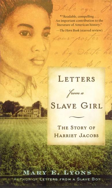 Letters from a Slave Girl: The Story of Harriet Jacobs (Reprint)