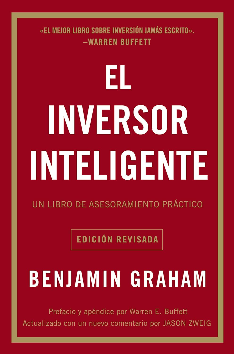 El Inversor Inteligente: Un Libro de Asesoramiento Practico = The Intelligent Investor (Revised)