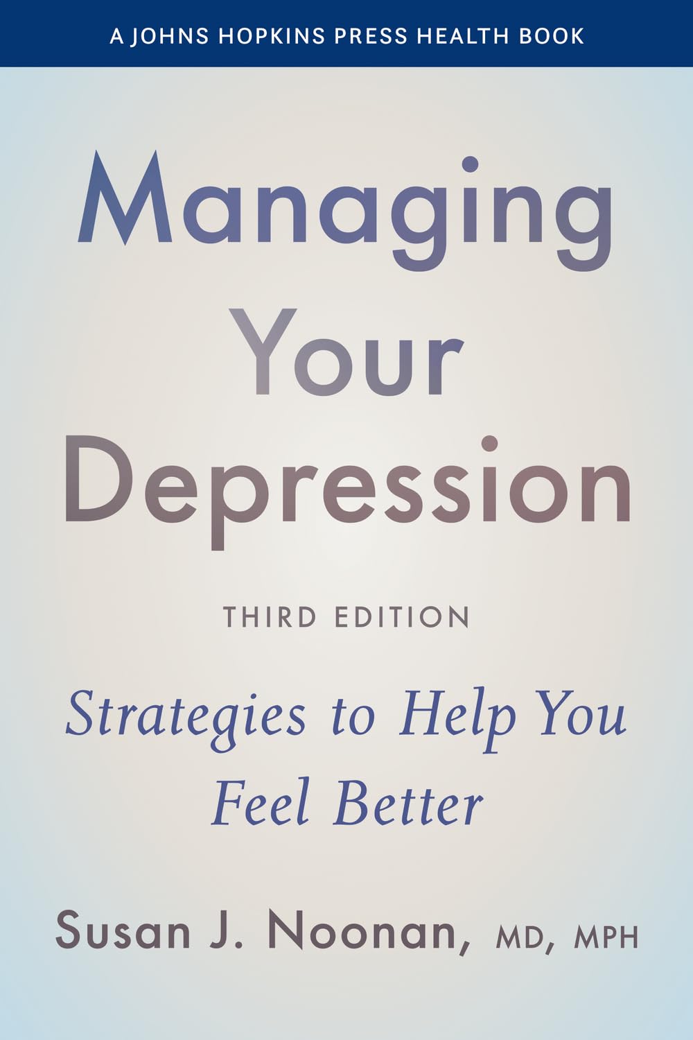 Managing Your Depression: Strategies to Help You Feel Better