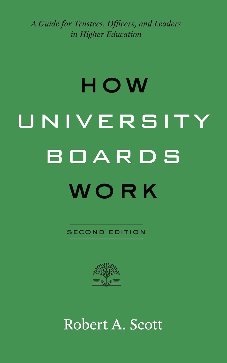 How University Boards Work: A Guide for Trustees, Officers, and Leaders in Higher Education