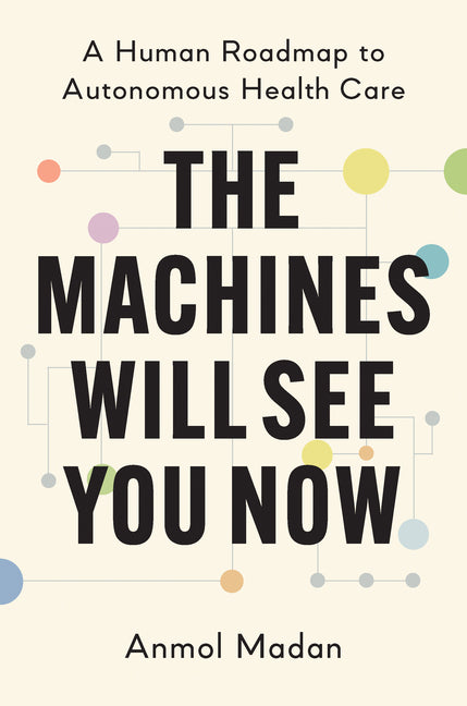 The Machines Will See You Now: A Human Roadmap to Autonomous Health Care