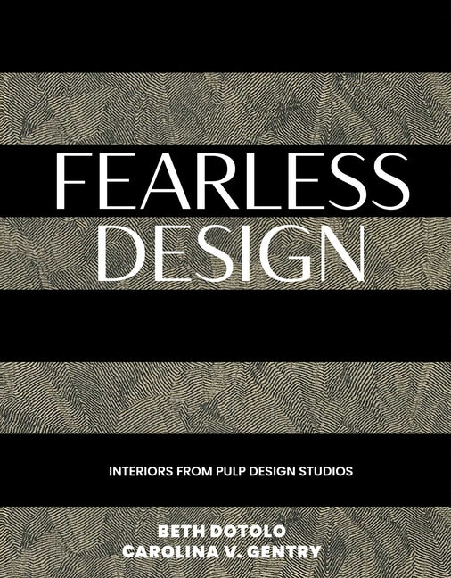 Fearless Design: Interiors from Pulp Design Studios
