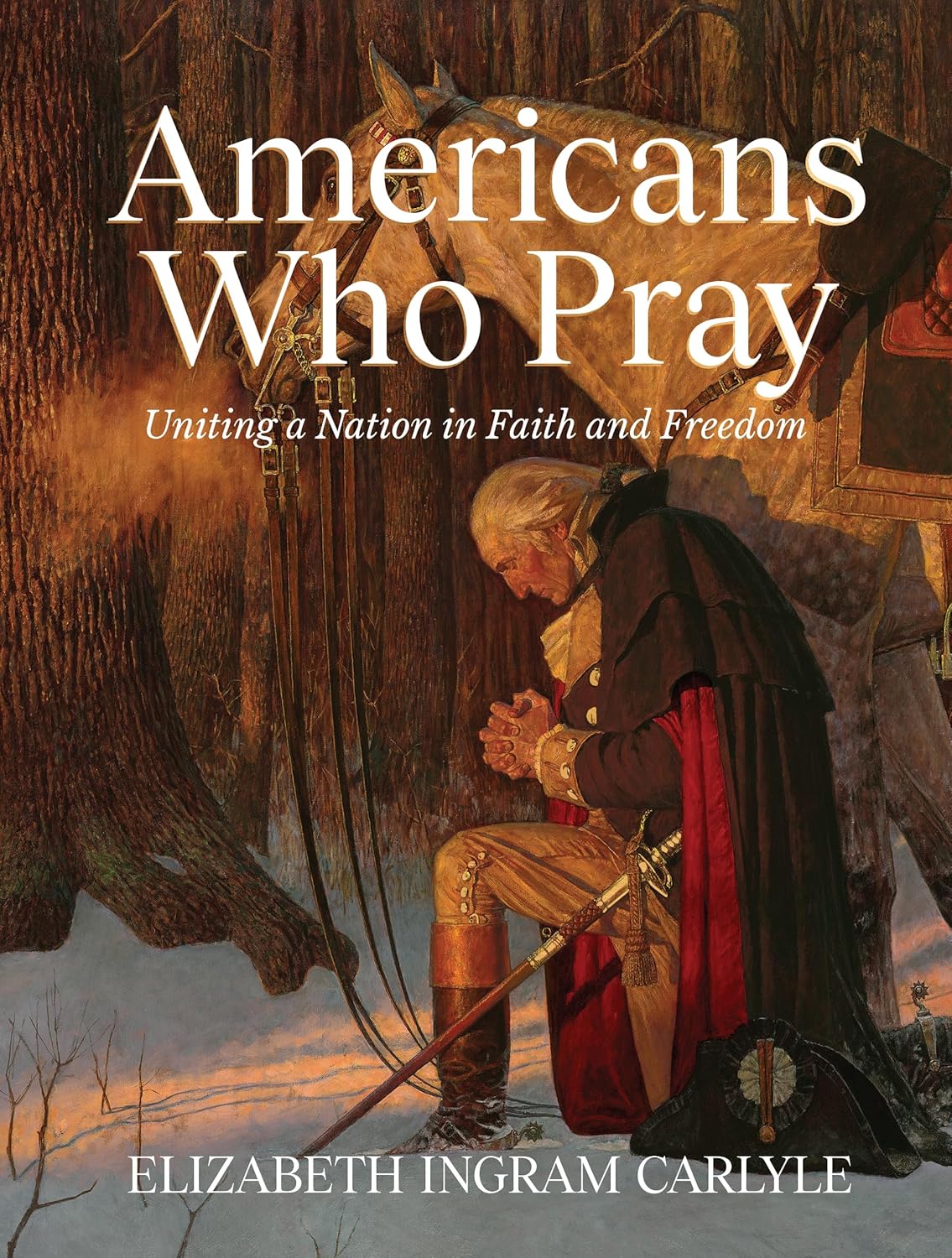 Americans Who Pray: Uniting a Nation in Faith and Freedom