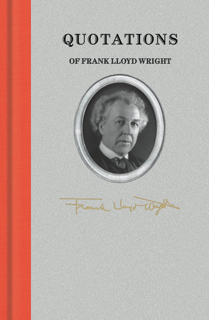 Quotations of Frank Lloyd Wright