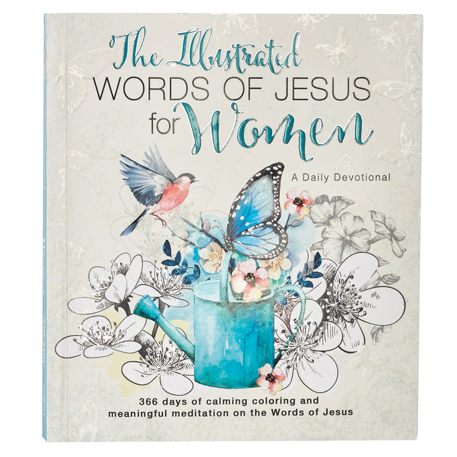 The Illustrated Words of Jesus for Women: A Daily Devotional