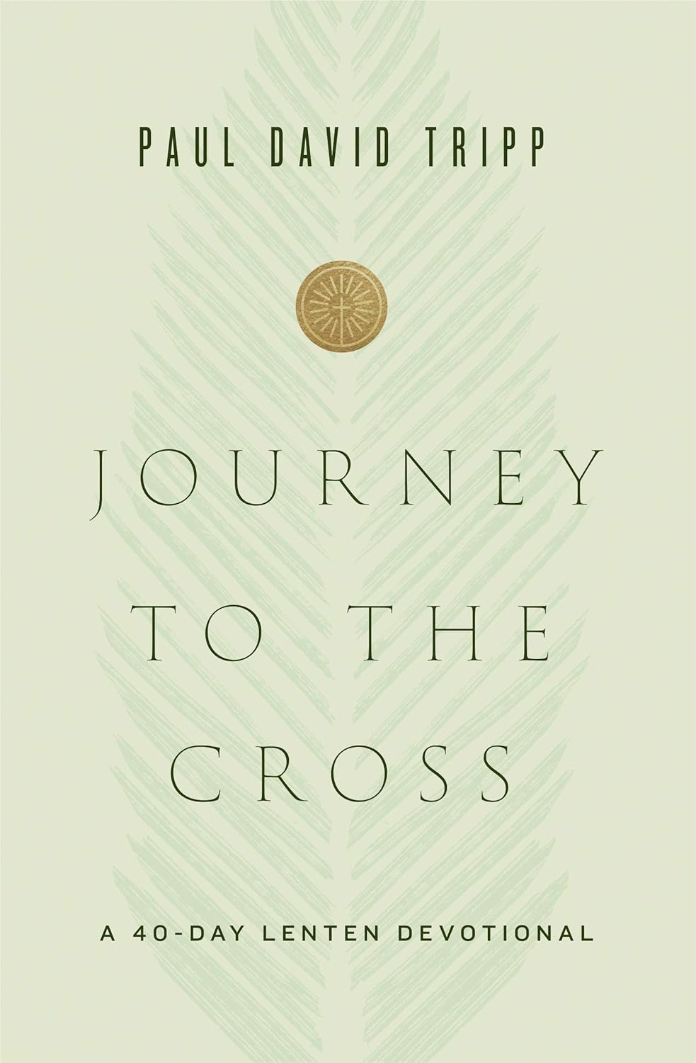 Journey to the Cross A 40-Day Lenten Devotional