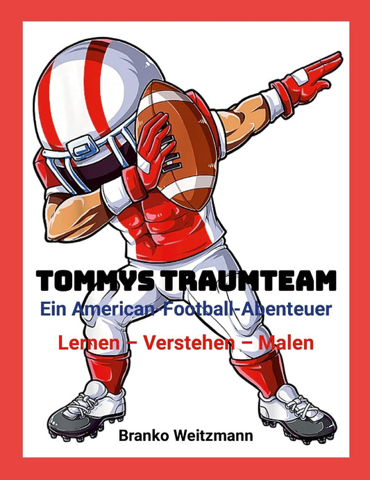 Tommys Traumteam Ein American-Football-Abenteuer
