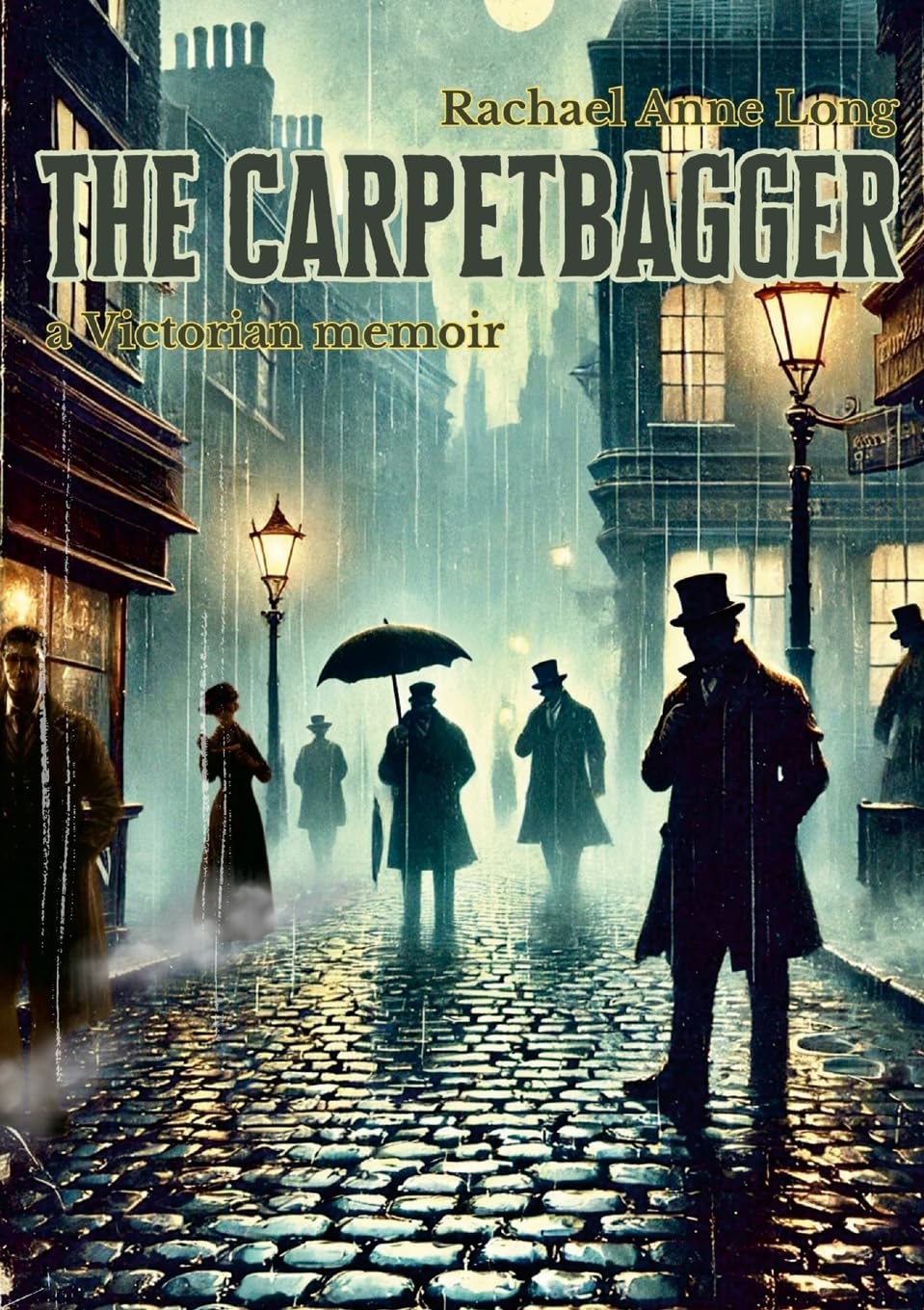 Carpetbagger A Victorian memoir