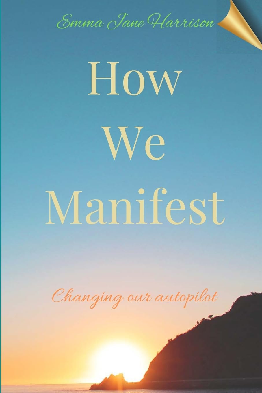 How We Manifest Changing Our Autopilot