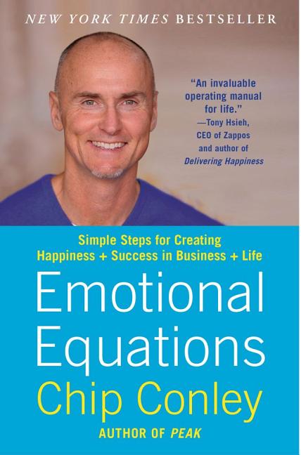 Emotional Equations: Simple Steps for Creating Happiness + Success in Business + Life