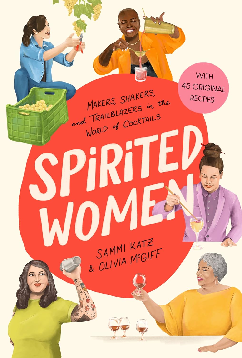 Spirited Women: Makers, Shakers, and Trailblazers in the World of Cocktails