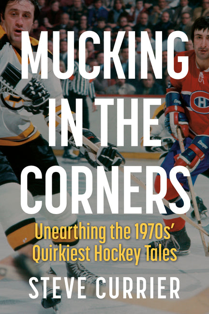 Mucking in the Corners: Unearthing the 1970s' Quirkiest Hockey Tales