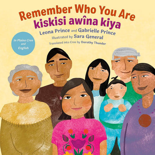 Remember Who You Are / Kiskisi Awina Kiya (Dual-Language English & Plains Cree)