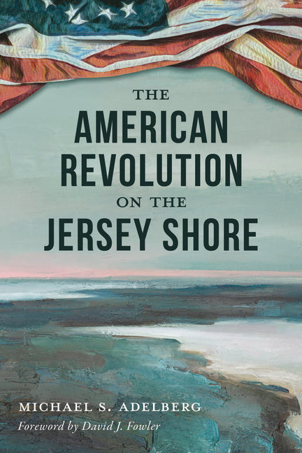 The American Revolution on the Jersey Shore