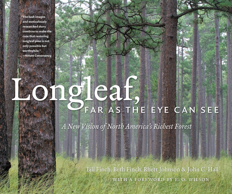 Longleaf, Far as the Eye Can See: A New Vision of North America's Richest Forest