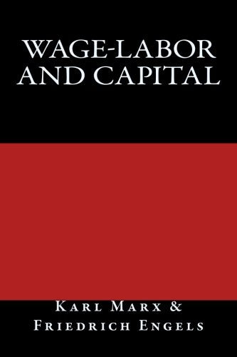 Wage-Labor and Capital With Other Essays