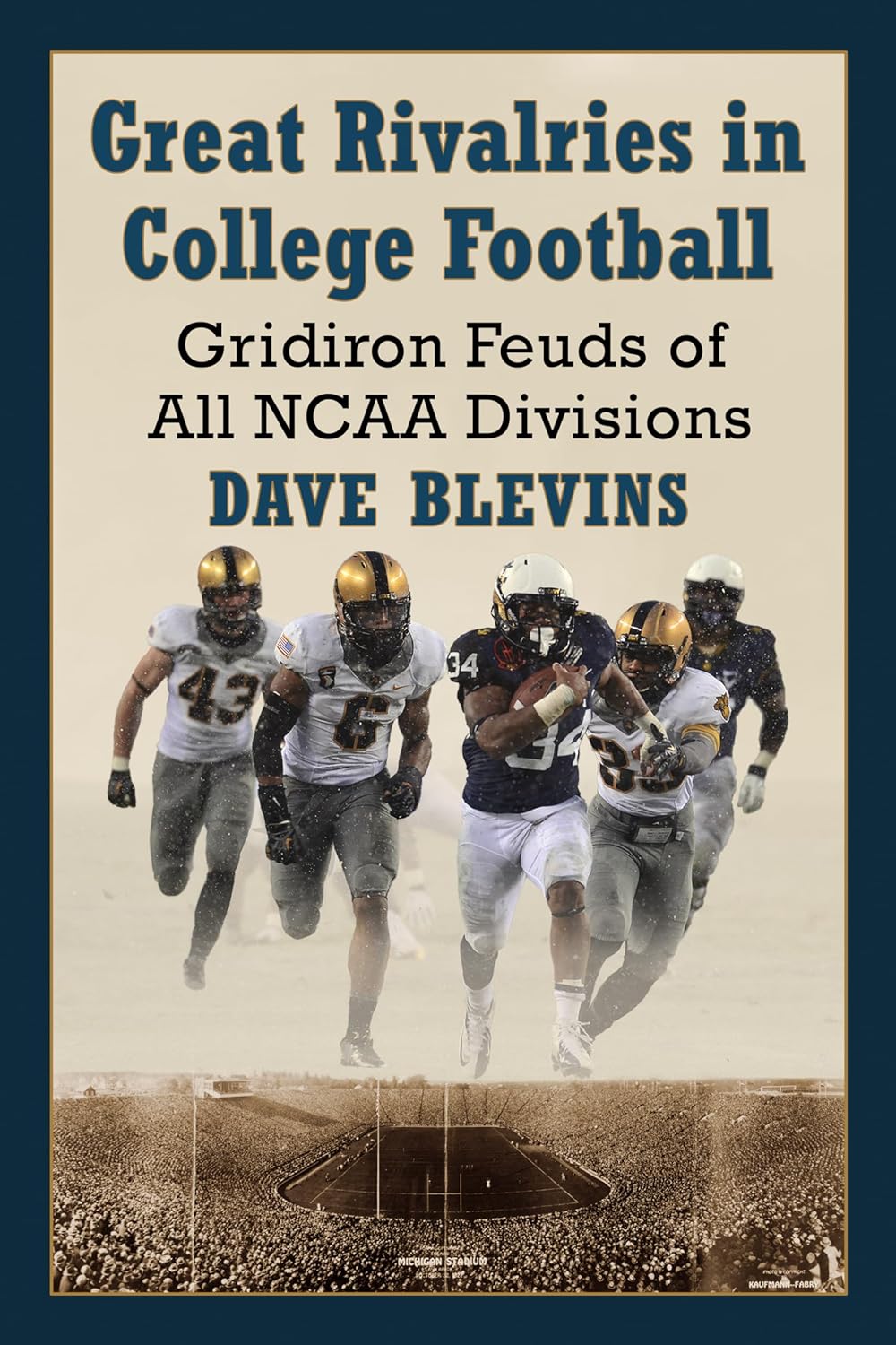 Great Rivalries in College Football Gridiron Feuds of All NCAA Divisions