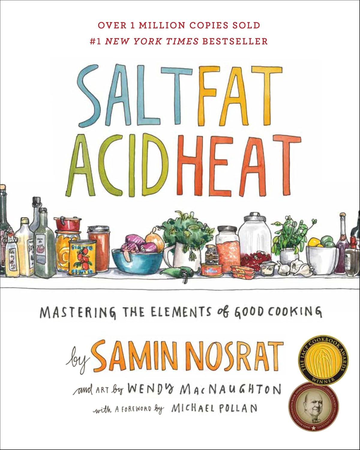 Salt, Fat, Acid, Heat: Mastering the Elements of Good Cooking