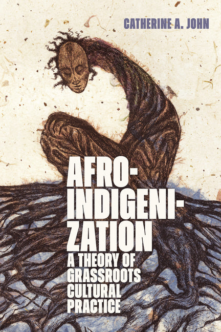 Afroindigenization: A Theory of Grassroots Cultural Practice