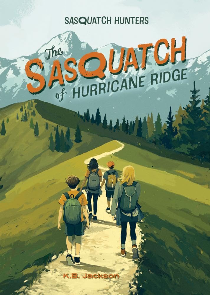 The Sasquatch of Hurricane Ridge (Sasquatch Hunters, Book #4)